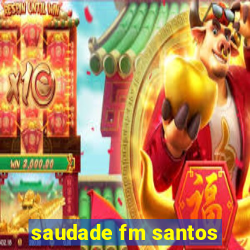 saudade fm santos